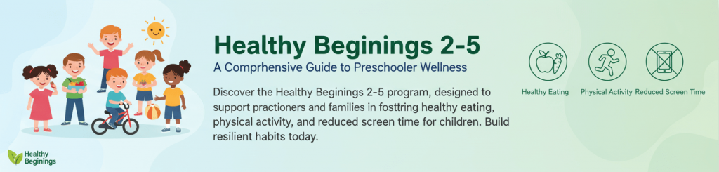 Healthy Beginnings 2-5: Building Resilient Children Healthy Beginnings 2-5 program banner promoting preschooler wellness